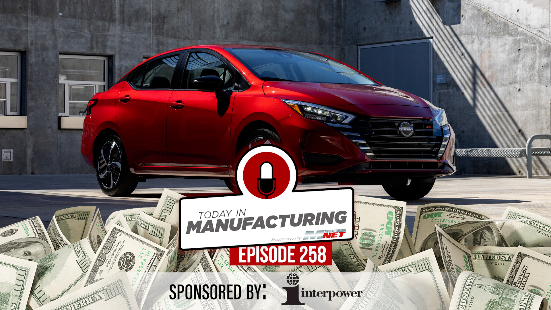 Red Nissan sedan with Opera logo and Today in Manufacturing Episode 258 promotional graphic featuring cash