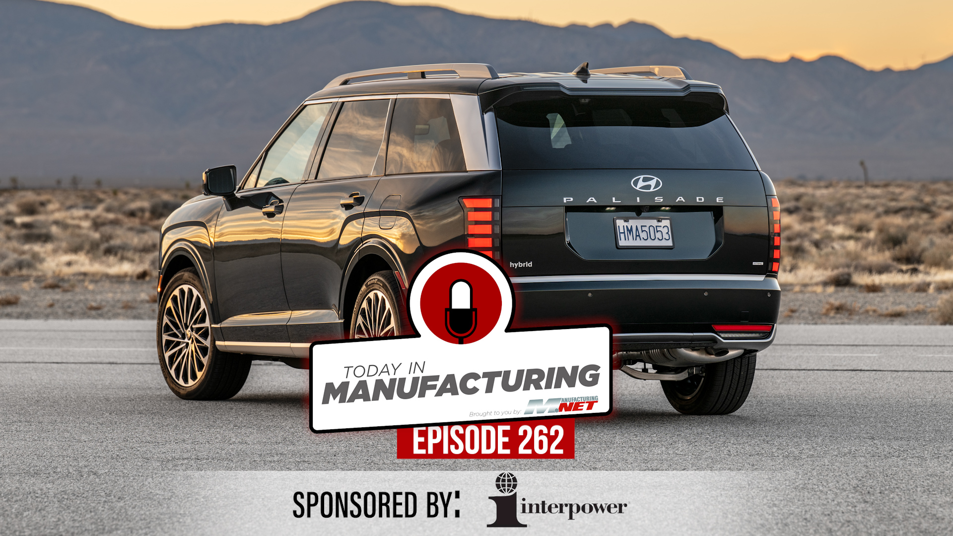 Black Hyundai Palisade SUV in desert landscape with 'Out of Manufacturing Episode 262' overlay, sponsored by Interpower