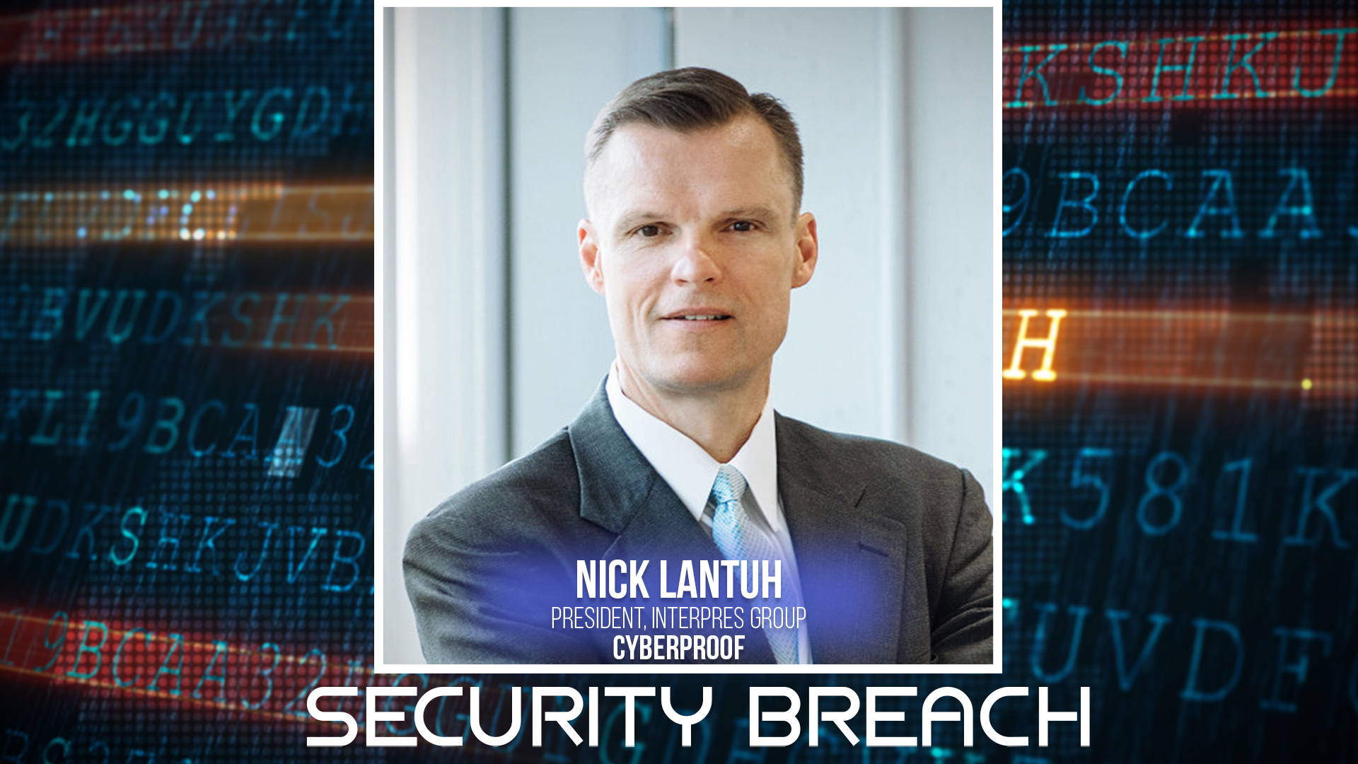 Nick Lantuh, President of Interpres Group Cyberproof, professional headshot with security breach notification overlay