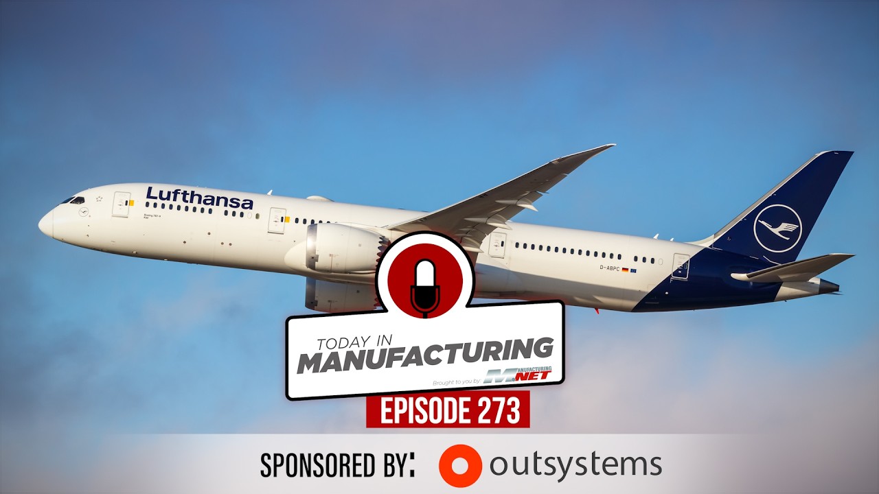 Lufthansa Boeing 787 aircraft in flight with Today in Manufacturing Episode 273 branding, sponsored by Outsystems