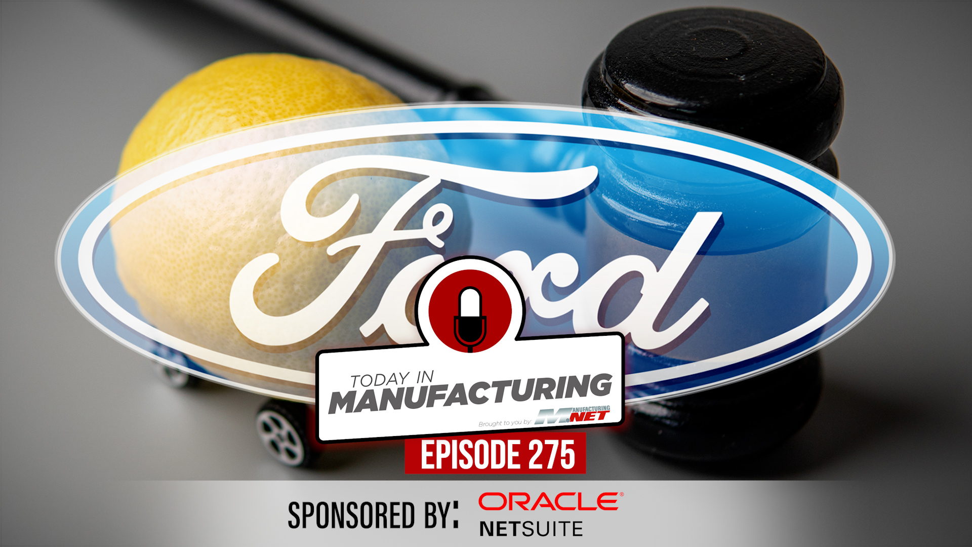 Ford logo with lemon and wrench on Roadshow Manufacturing Episode 275 sponsored by Oracle NetSuite