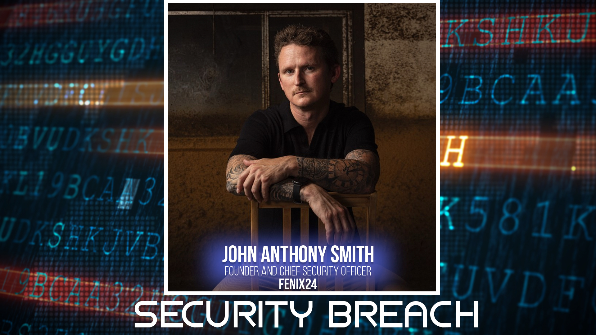 John Anthony Smith, Founder and Chief Security Officer of FENIX24, posed against digital code background with 'Security Breach' headline