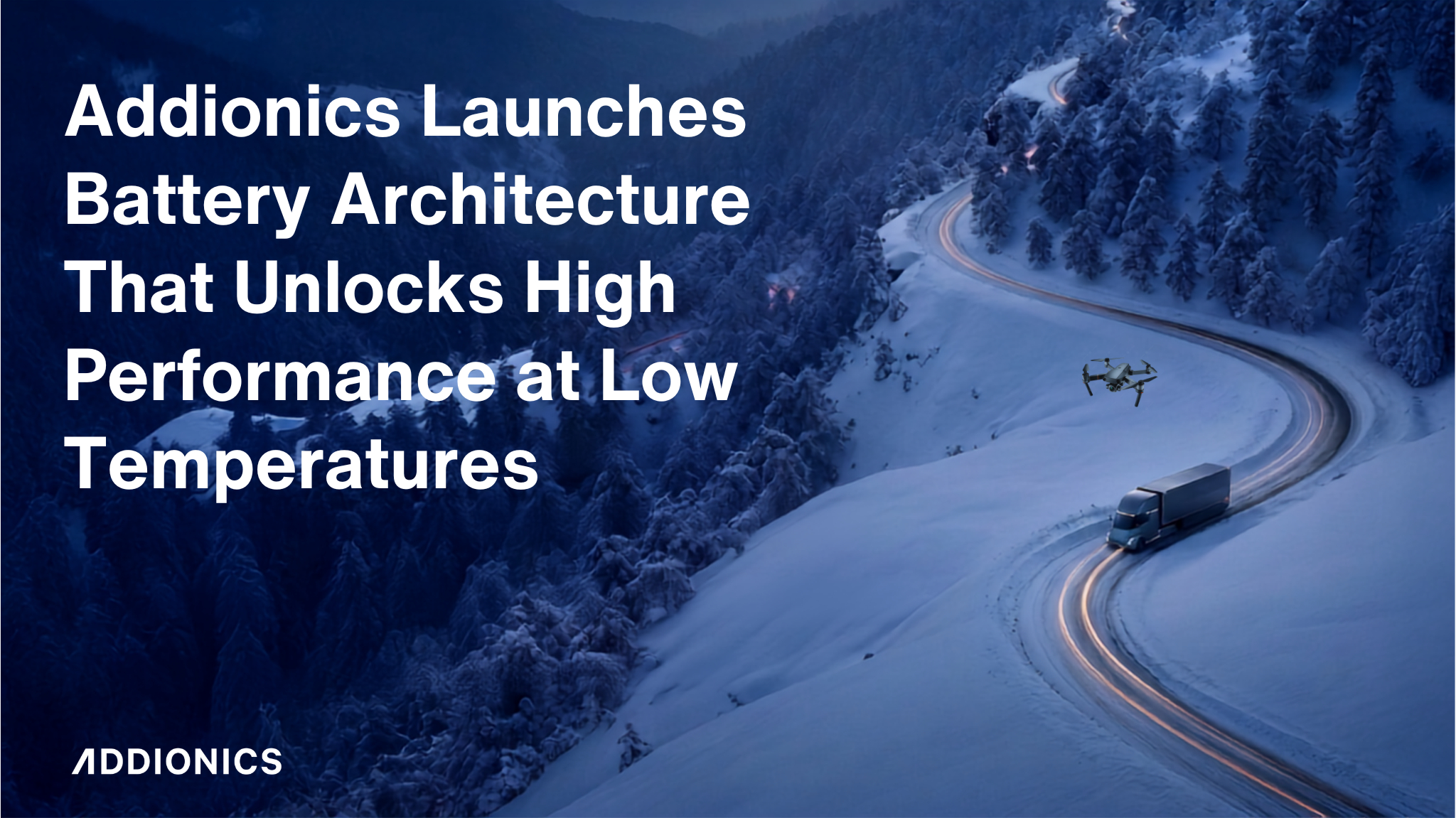 Addionics battery technology announcement with winter mountain road featuring truck and drone