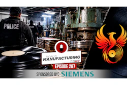 Police raid manufacturing facility with Today in Manufacturing Episode 287 badge and phoenix logo, sponsored by Siemens